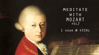 Meditate with Mozart  432Hz Classical Music  Vol 2 [upl. by Leahcin]