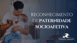 Reconhecimento de Paternidade Socioafetiva [upl. by Andrien290]