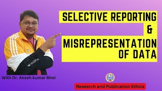 Selective Reporting amp Misrepresentation of Data  eSupport for Research  2022  Dr Akash Bhoi [upl. by Aehsa669]