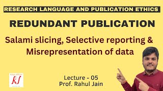 Redundant Publications  Salami Slicing  Selective Reporting  Misrepresentation of Data  L  05 [upl. by Enoid]